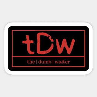 The Dumb Waiter Sticker
